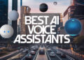 The New Wave of AI Voice Assistants Understand You Perfectly