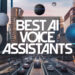 The New Wave of AI Voice Assistants Understand You Perfectly